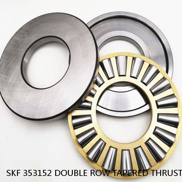 SKF 353152 DOUBLE ROW TAPERED THRUST ROLLER BEARINGS