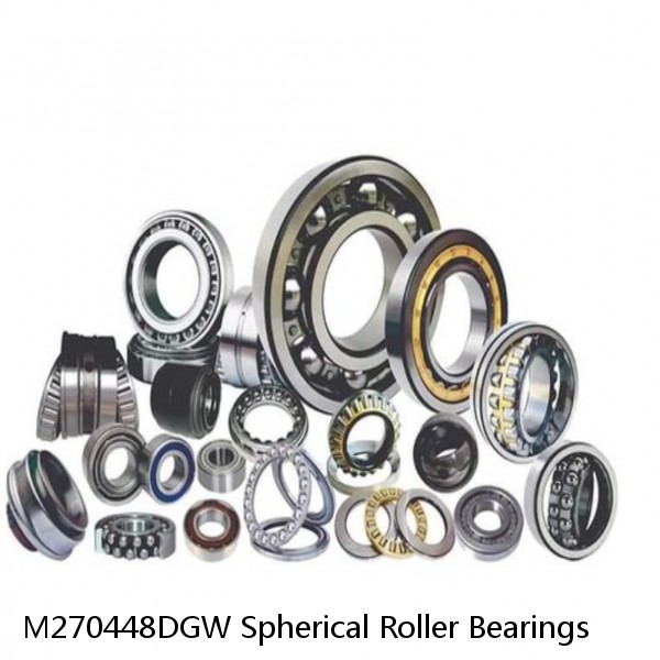 M270448DGW Spherical Roller Bearings