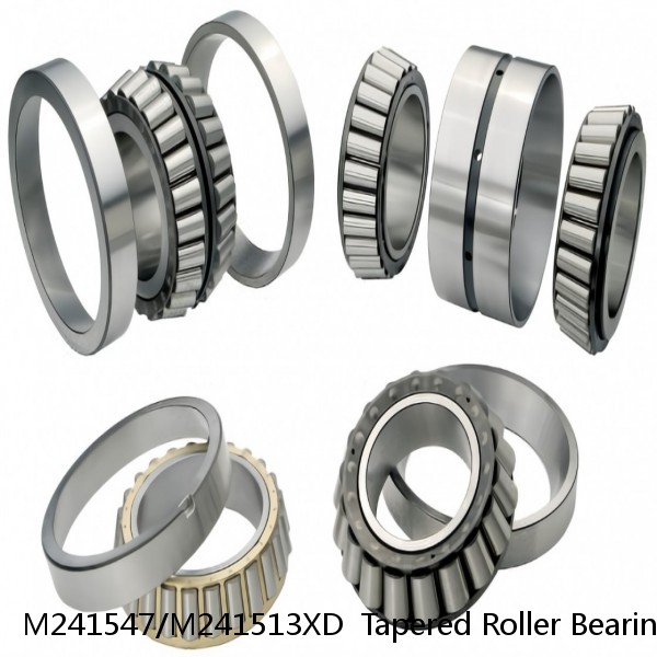 M241547/M241513XD  Tapered Roller Bearings