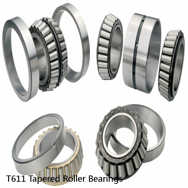 T611 Tapered Roller Bearings