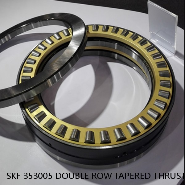 SKF 353005 DOUBLE ROW TAPERED THRUST ROLLER BEARINGS